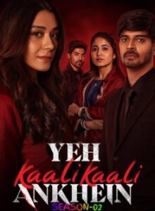 Yeh Kaali Kaali Ankhein S02 (2024) Hindi Web Series HD